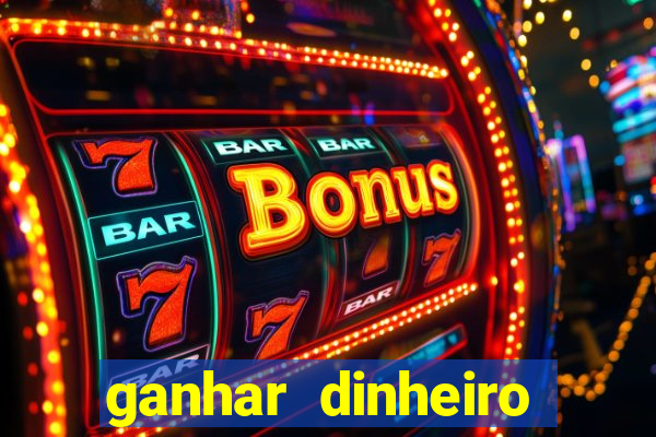 ganhar dinheiro jogando sem depositar nada